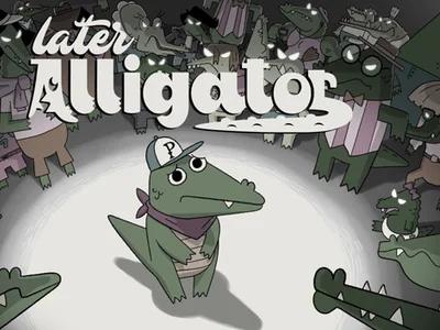 Later Alligator - Coming Soon